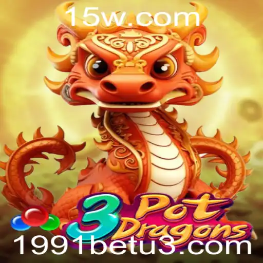 Descubra as Atrações e Regras de 3PotDragons: O Jogo de 1991bet