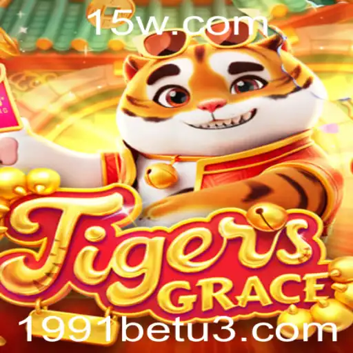 1991bet | Descubra o Fascinante Mundo de TigersGrace e as Estratégias de 1991bet